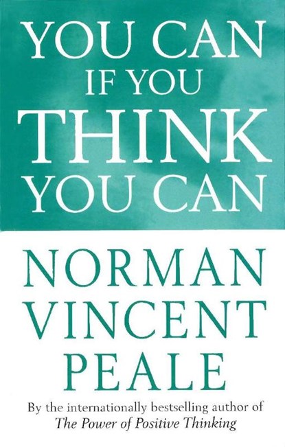 You Can If You Think You Can, Norman Vincent Peale - Paperback - 9780749310776
