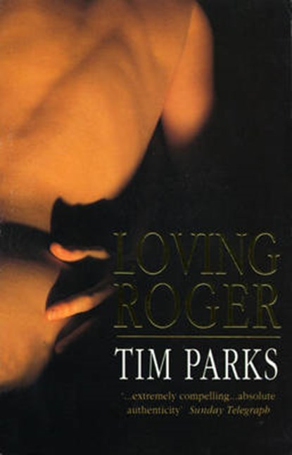 Loving Roger, Tim Parks - Paperback - 9780749316846