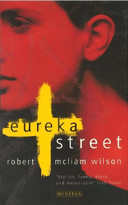 Eureka Street, Robert McLiam Wilson - Paperback - 9780749396725