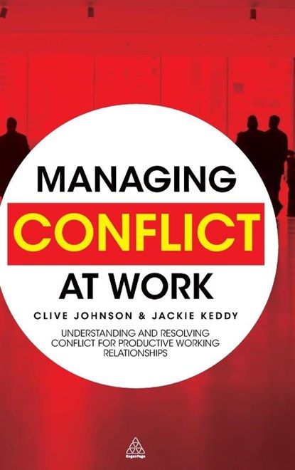 Managing Conflict at Work, Clive Johnson ; Jackie Keddy - Gebonden - 9780749459529