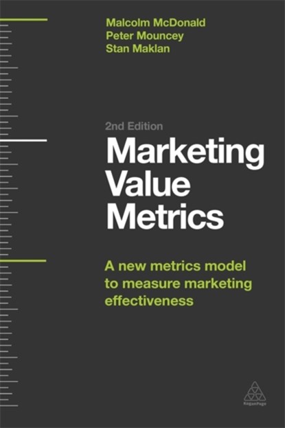 Marketing Value Metrics, Malcolm McDonald ; Peter Mouncey ; Stan Maklan - Paperback - 9780749468972