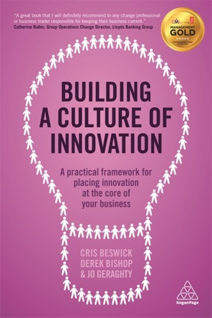 Building a Culture of Innovation, Cris Beswick ; Derek Bishop ; Jo Geraghty - Paperback - 9780749474478