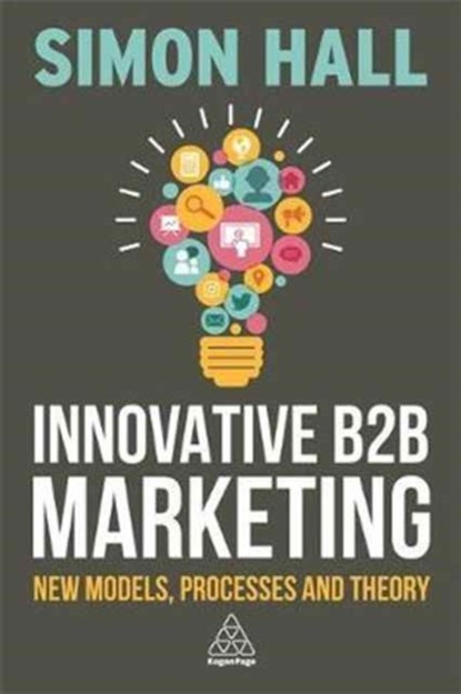 Innovative B2B Marketing, Simon Hall - Paperback - 9780749480806