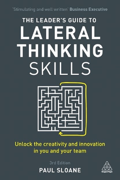 The Leader's Guide to Lateral Thinking Skills, Paul Sloane - Paperback - 9780749481025