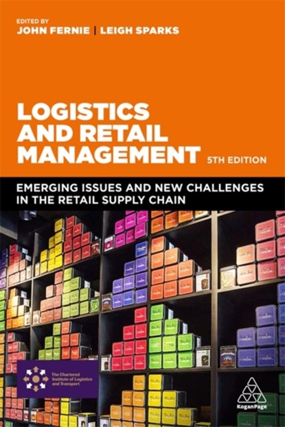 Logistics and Retail Management, John Fernie ; Leigh Sparks - Paperback - 9780749481605