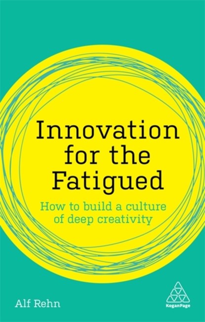 Innovation for the Fatigued, Alf Rehn - Paperback - 9780749484088