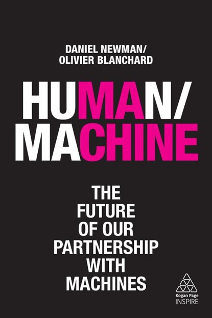 Human/Machine, Daniel Newman ; Olivier Blanchard - Paperback - 9780749484248