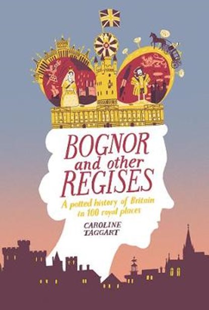 Bognor and Other Regises, Caroline Taggart - Gebonden - 9780749579210