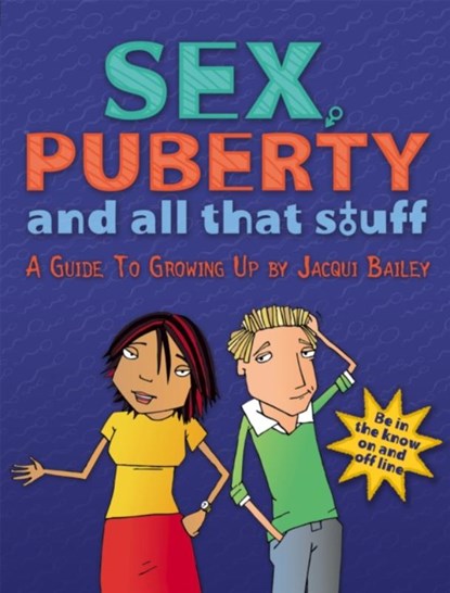 Sex, Puberty and All That Stuff, Jacqui Bailey - Paperback - 9780749658502