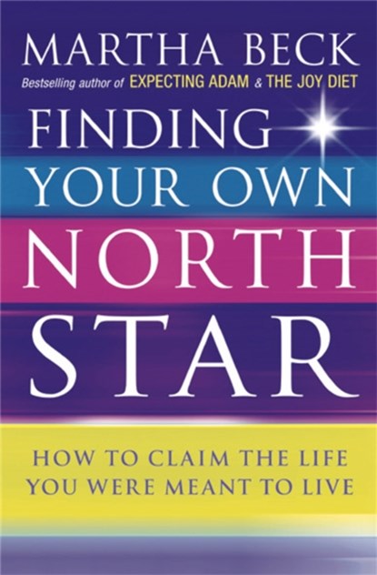 Finding Your Own North Star, Martha Beck - Paperback - 9780749924010