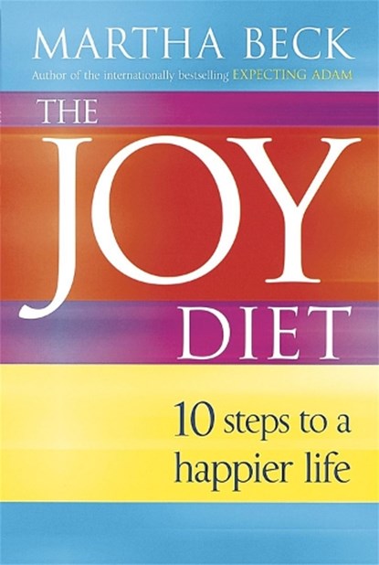 The Joy Diet, Martha Beck - Paperback - 9780749924270