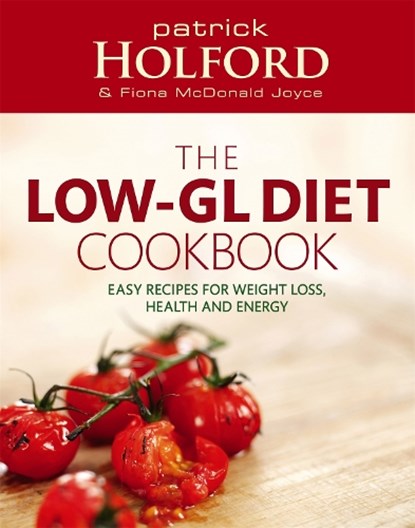 The Low-GL Diet Cookbook, Patrick Holford ; Fiona McDonald Joyce - Paperback - 9780749926427