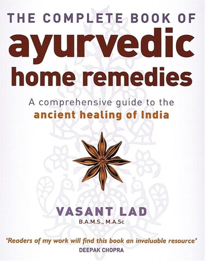 The Complete Book Of Ayurvedic Home Remedies, Vasant Lad - Paperback - 9780749927653