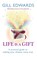 Life Is A Gift, Gill Edwards - Paperback - 9780749927813