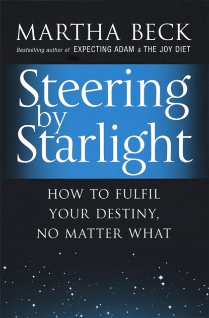 Steering By Starlight, Martha Beck - Paperback - 9780749929312