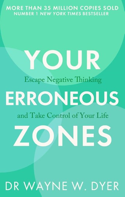 Your Erroneous Zones, Dr. Wayne W. Dyer - Paperback - 9780749939854