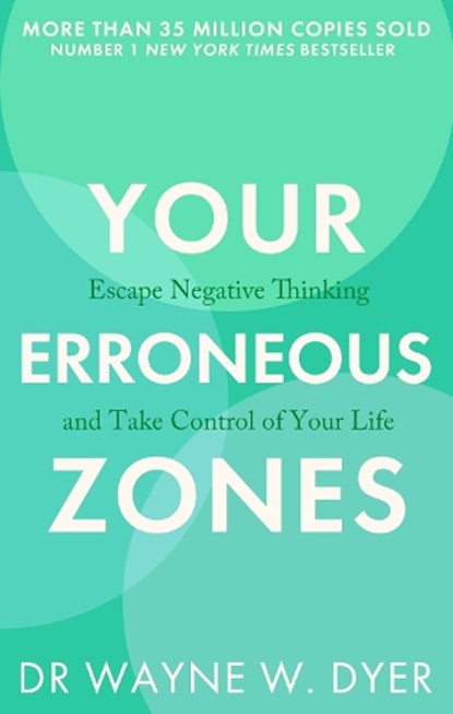 Your Erroneous Zones, Dr. Wayne W. Dyer - Paperback - 9780749939854