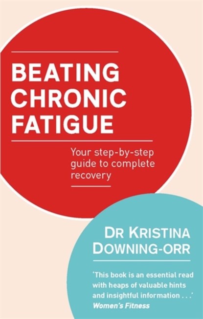 Beating Chronic Fatigue, Dr Kristina Downing-Orr - Paperback - 9780749940935