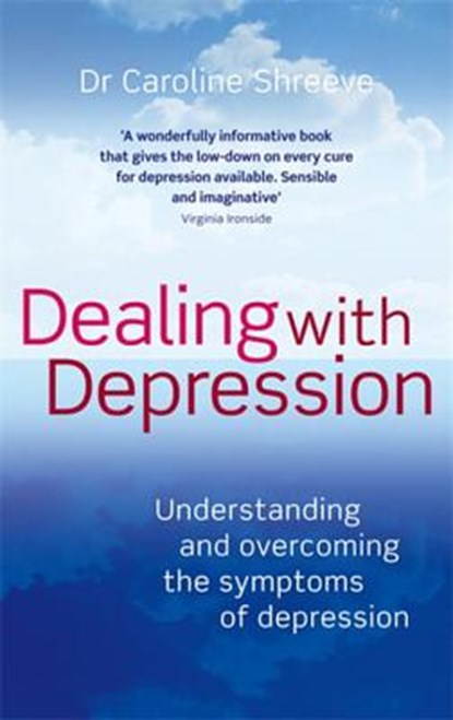 Dealing With Depression, Dr Caroline Shreeve - Paperback - 9780749941017