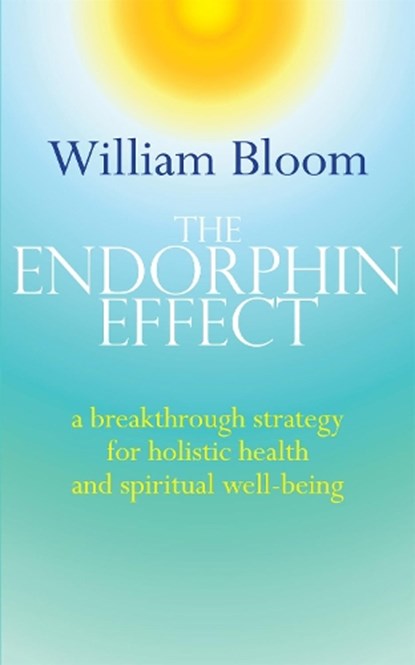 The Endorphin Effect, Dr. William Bloom - Paperback - 9780749941260