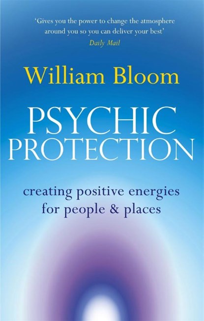 Psychic Protection, Dr. William Bloom - Paperback - 9780749941314