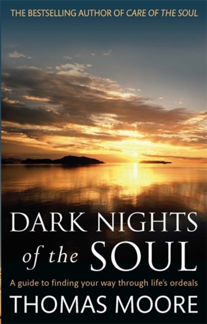 Dark Nights Of The Soul, Thomas Moore - Paperback - 9780749942038