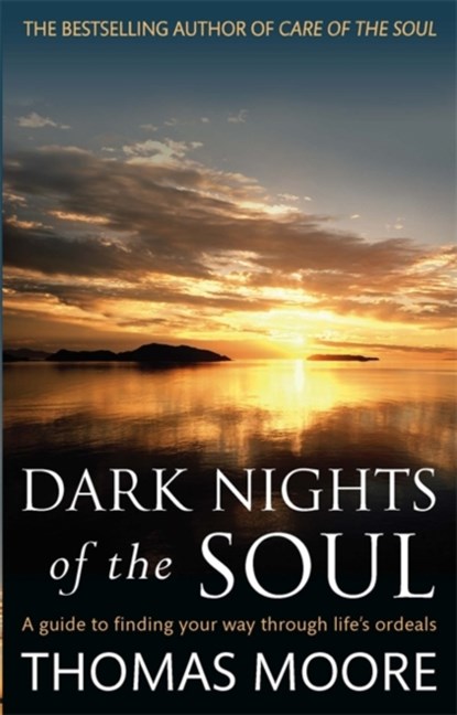Dark Nights Of The Soul, Thomas Moore - Paperback - 9780749942038