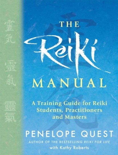 The Reiki Manual, Penelope Quest ; Kathy Roberts - Paperback - 9780749942519