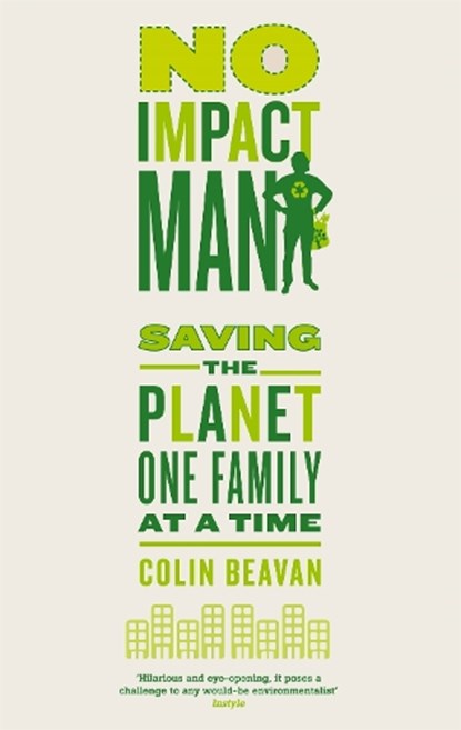 No Impact Man, Colin Beavan - Paperback - 9780749953201