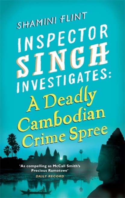 Inspector Singh Investigates: A Deadly Cambodian Crime Spree, Shamini Flint - Paperback - 9780749953478