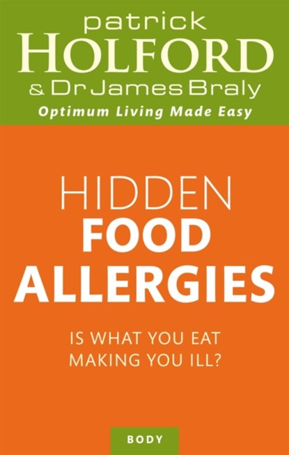 Hidden Food Allergies, Patrick Holford ; Dr James Braly - Paperback - 9780749958152