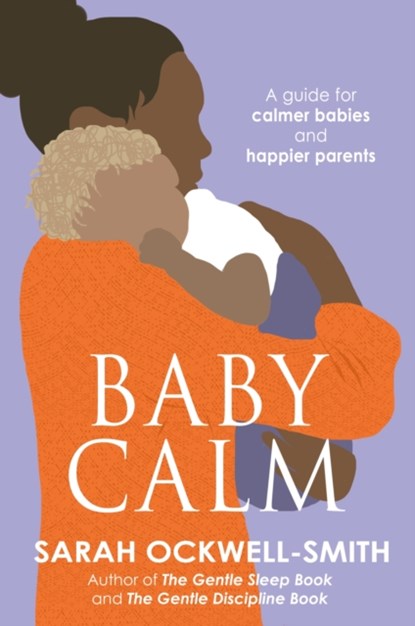 BabyCalm, Sarah Ockwell-Smith - Paperback - 9780749958282
