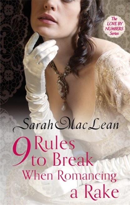Nine Rules to Break When Romancing a Rake, Sarah MacLean - Paperback - 9780749959661