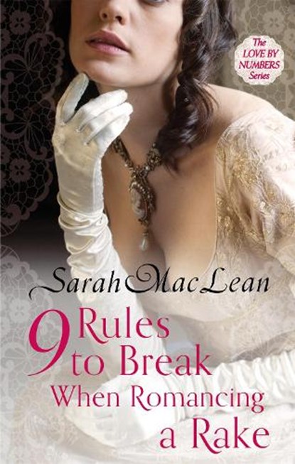 Nine Rules to Break When Romancing a Rake, Sarah MacLean - Paperback - 9780749959661