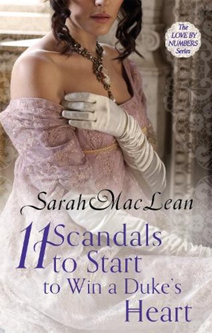 Eleven Scandals to Start to Win a Duke's Heart, Sarah MacLean - Paperback - 9780749959708