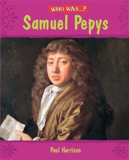 Who Was: Samuel Pepys?, Paul Harrison - Paperback - 9780750259897