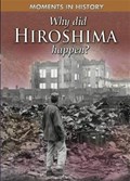 Moments in History: Why Did Hiroshima happen? | Reg Grant | 