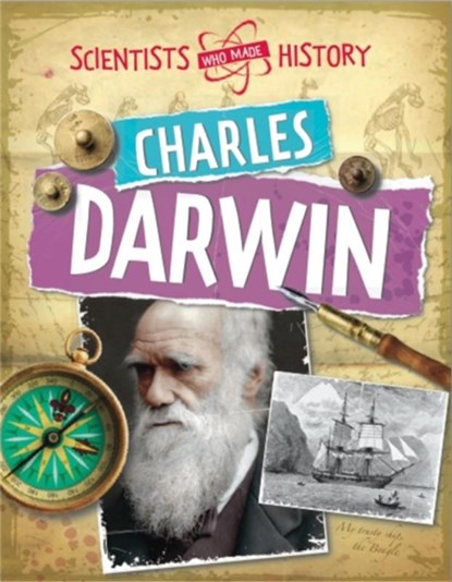 Scientists Who Made History: Charles Darwin, Cath Senker - Paperback - 9780750284752
