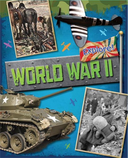 Explore!: World War Two, Jane Bingham - Paperback - 9780750288835