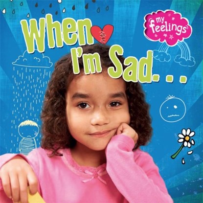 My Feelings: When I'm Sad, BUTTERFIELD,  Moira - Paperback - 9780750289818