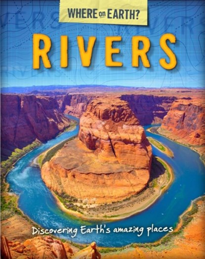 The Where on Earth? Book of: Rivers, Susie Brooks - Paperback - 9780750290609