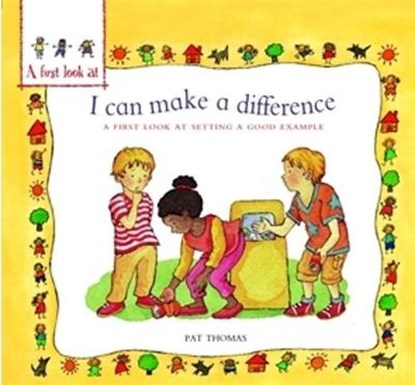 A First Look At: Setting a Good Example: I Can Make a Difference, THOMAS,  Pat - Paperback - 9780750294287