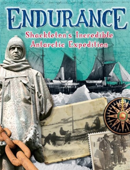 Endurance: Shackleton's Incredible Antarctic Expedition, Anita Ganeri - Paperback - 9780750297097