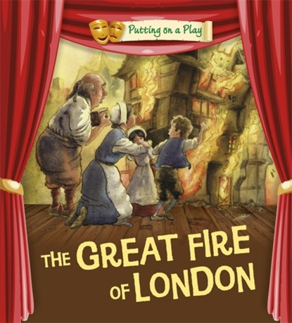 Putting on a Play: The Great Fire of London, niet bekend - Paperback - 9780750297530