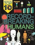 Infographic: Top Ten: Record-Breaking Humans | Richards, Jon ; Simkins, Ed | 