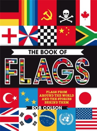 The Book of Flags, Rob Colson - Paperback - 9780750297905