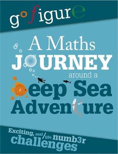 Go Figure: A Maths Journey Around a Deep Sea Adventure, Hilary Koll ; Steve Mills - Paperback - 9780750298490