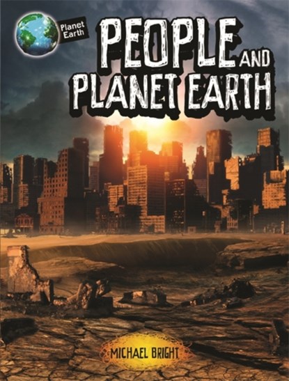 Planet Earth: People and Planet Earth, Michael Bright - Paperback - 9780750298742
