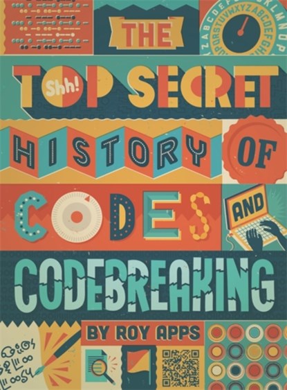 The Top Secret History of Codes and Code Breaking, niet bekend - Gebonden - 9780750298858