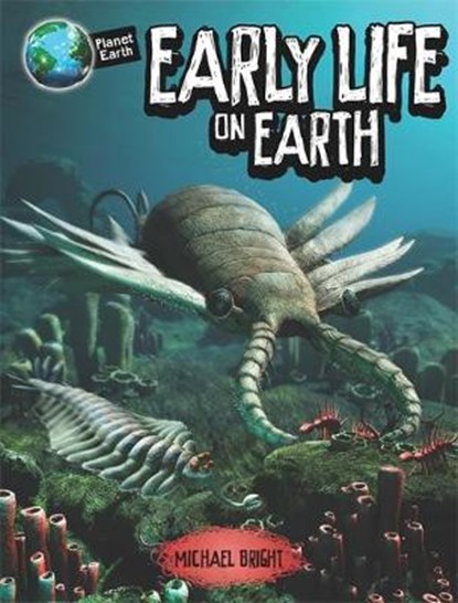 Planet Earth: Early Life on Earth, BRIGHT,  Michael - Paperback - 9780750299893
